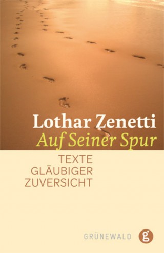 Lothar Zenetti: Auf seiner Spur