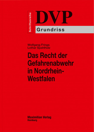 Lothar Spahlholz, Wolfgang Frings: Das Recht der Gefahrenabwehr in Nordrhein-Westfalen