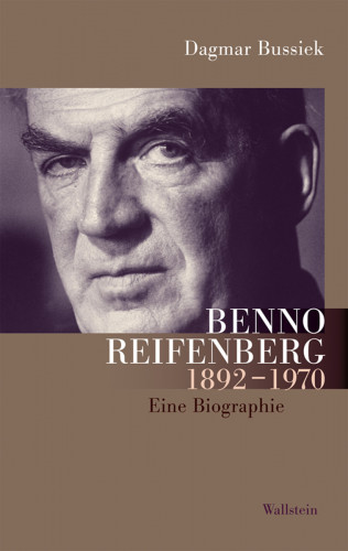 Dagmar Bussiek: Benno Reifenberg (1892-1970)