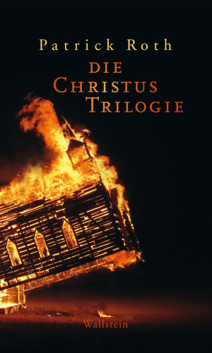 Patrick Roth: Die Christus Trilogie