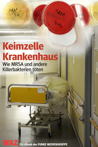 Klaus Brandt: Keimzelle Krankenhaus. WAZ-Ausgabe