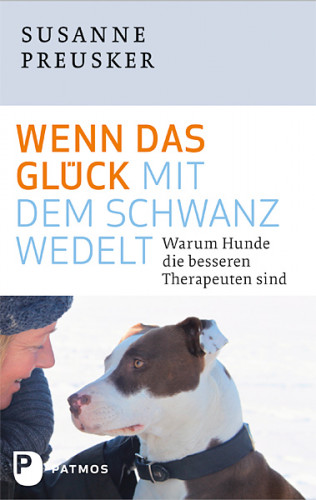 Susanne Preusker: Wenn das Glück mit dem Schwanz wedelt