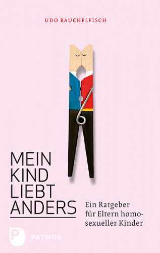 Udo Rauchfleisch: Mein Kind liebt anders