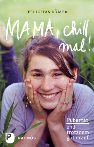 Felicitas Römer: Mama, chill mal!