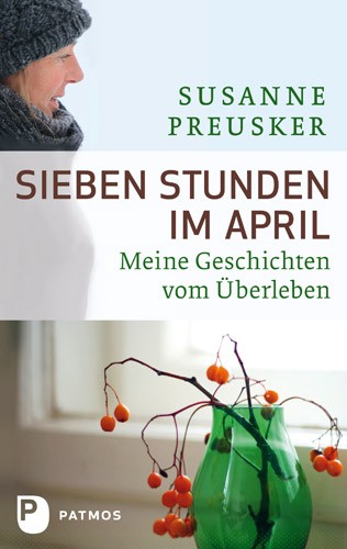 Susanne Preusker: Sieben Stunden im April
