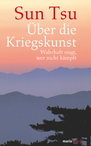 Sun Tsu: Über die Kriegskunst