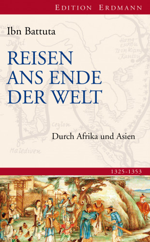 Ibn Battuta: Reisen ans Ende der Welt