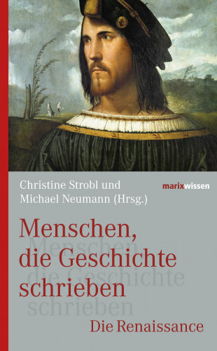 Christine Strobl: Menschen, die Geschichte schrieben