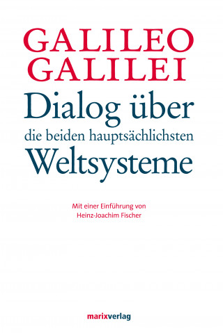 Galileio Galilei: Dialog über die beiden hauptsächlichsten Weltsysteme