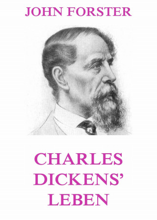 John Forster: Charles Dickens' Leben