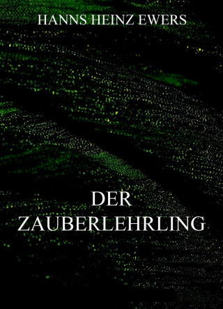 Hanns Heinz Ewers: Der Zauberlehrling