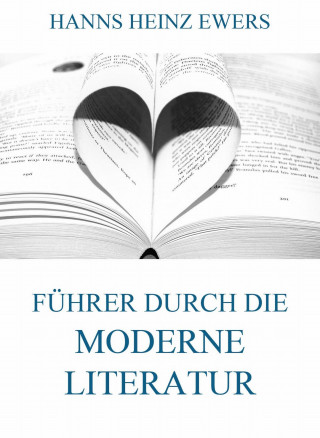 Hanns Heinz Ewers: Führer durch die moderne Literatur