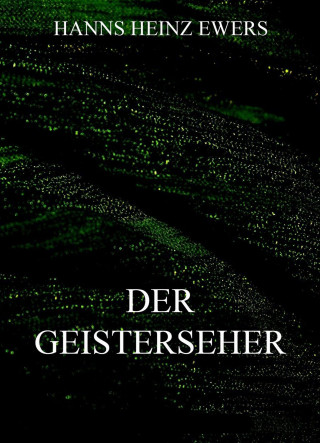 Hanns Heinz Ewers: Der Geisterseher