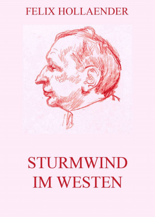 Felix Hollaender: Sturmwind im Westen