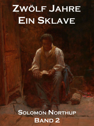 Solomon Northup: Zwölf Jahre Ein Sklave, Band 2