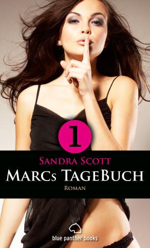 Sandra Scott: Marcs TageBuch - Teil 1 | Roman