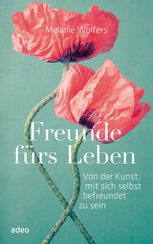 Melanie Wolfers: Freunde fürs Leben