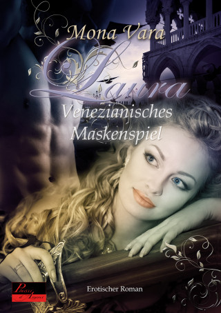 Mona Vara: Laura: Venezianisches Maskenspiel