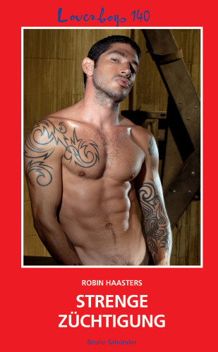 Robin Haasters: Loverboys 140: Strenge Züchtigung