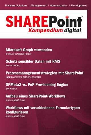 Thomas Claudius Huber, Ayoub Umoru, Ingrid Greiner, Marcel Broschk, Jan Nitsch, Marc André Zhou: SharePoint Kompendium - Bd. 15