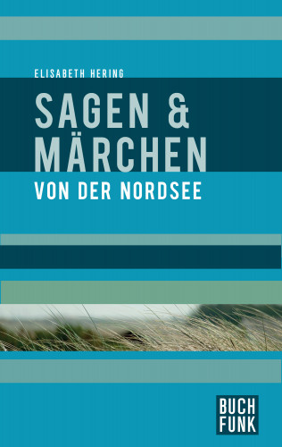 Elisabeth Hering: Sagen und Märchen von der Nordsee