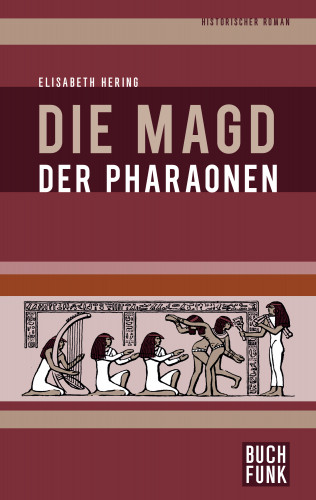 Elisabeth Hering: Die Magd der Pharaonen