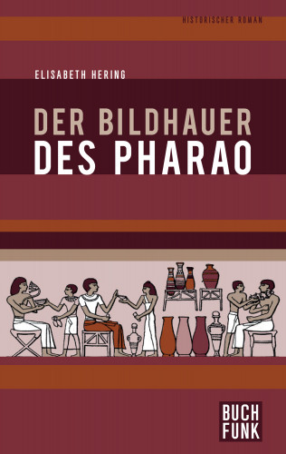 Elisabeth Hering: Der Bildhauer des Pharao