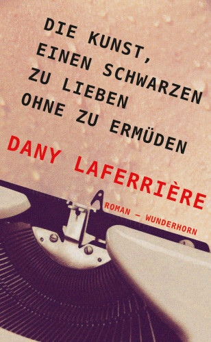 Dany Laferrière, Beate Thill: Die Kunst, einen Schwarzen zu lieben ohne zu ermüden