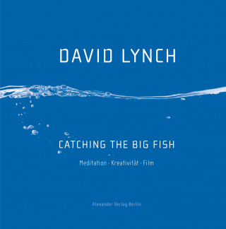 David Lynch: Catching the Big Fish
