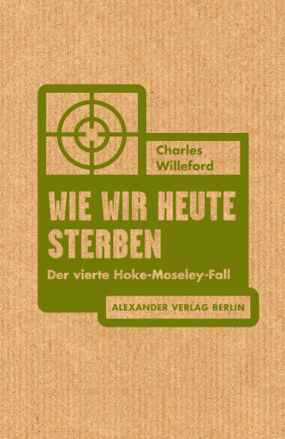 Charles Willeford: Wie wir heute sterben