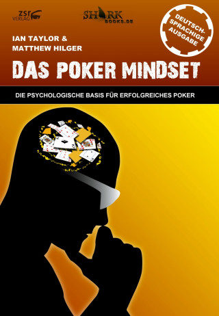 Ian Taylor, Matthew Hilger: Das Poker Mindset