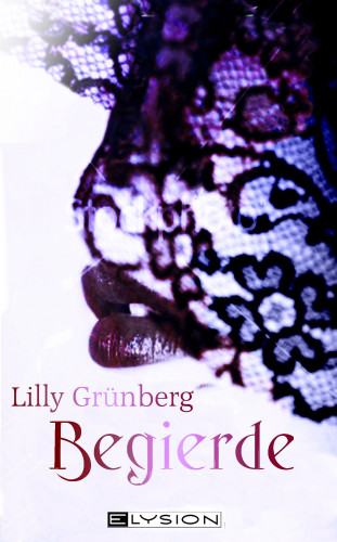 Lilly Grünberg: Begierde