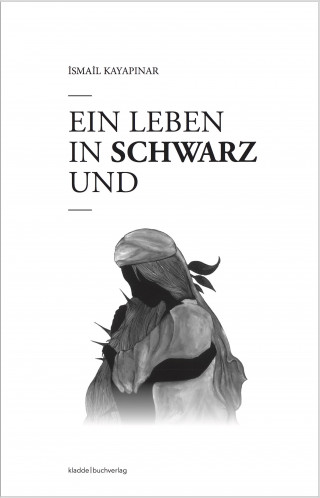 Ismail Kayapınar: Ein Leben in Schwarz und Weiß