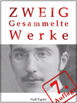 Stefan Zweig: Stefan Zweig - Gesammelte Werke