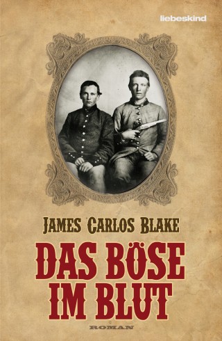 James Carlos Blake: Das Böse im Blut