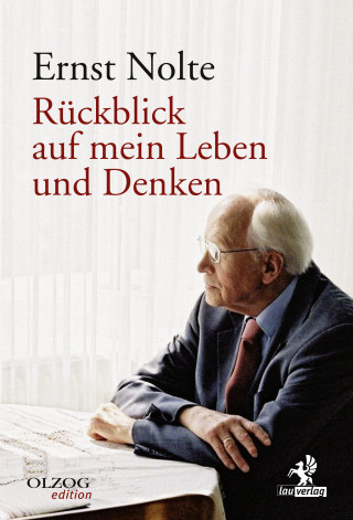 Ernst Nolte: Rückblick auf mein Leben und Denken