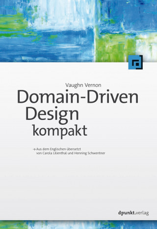 Vaughn Vernon: Domain-Driven Design kompakt
