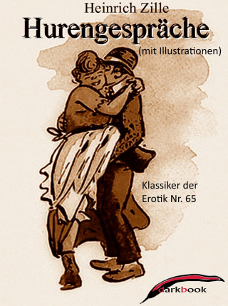 Heinrich Zille: Hurengespräche (mit Illustrationen)