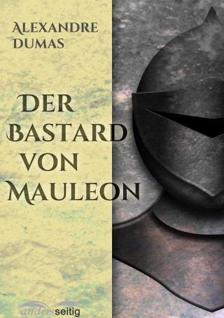 Alexander Dumas: Der Bastard von Mauleon