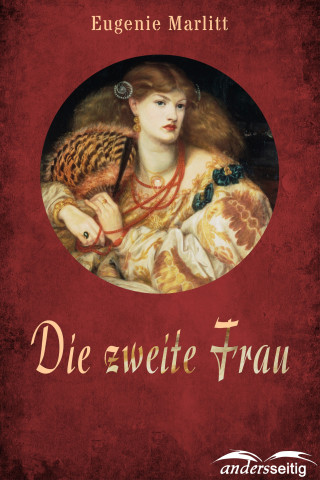 Eugenie Marlitt: Die zweite Frau