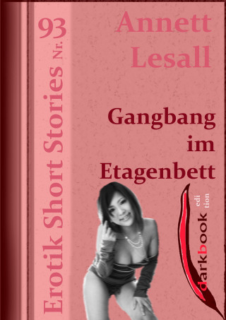 Annett Lesall: Gangbang im Etagenbett