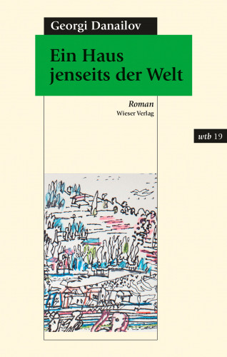 Georgi Danailov: Ein Haus jenseits der Welt