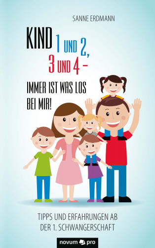 Sanne Erdmann: Kind 1 und 2, 3 und 4 - immer ist was los bei mir!