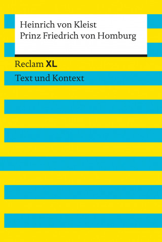 Heinrich von Kleist: Prinz Friedrich von Homburg. Textausgabe mit Kommentar und Materialien