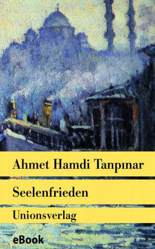 Ahmet Hamdi Tanpinar: Seelenfrieden