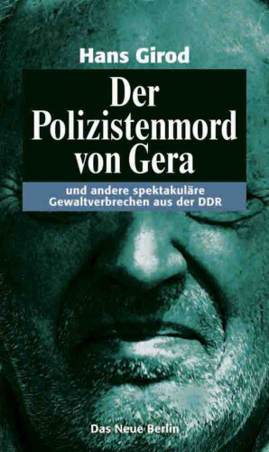 Hans Girod: Der Polizistenmord von Gera