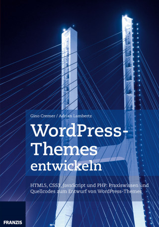 Gino Cremer, Adrian Lambertz: WordPress-Themes entwickeln