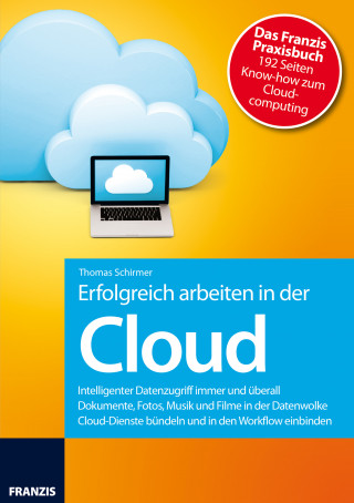 Thomas Schirmer: Erfolgreich arbeiten in der Cloud