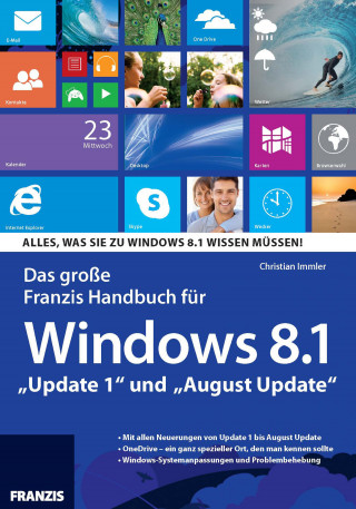 Christian Immler: Das große Franzis Handbuch für Windows 8.1