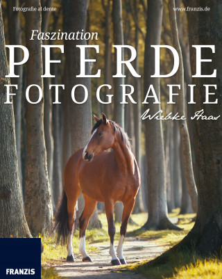 Wiebke Haas: Faszination Pferdefotografie